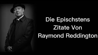 Zitate zum Nachdenken Teil 50 (Raymond Reddington Edition)