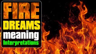 What does fire dreams mean? - True Meaning Right Interpretation Of Dreams About Fire