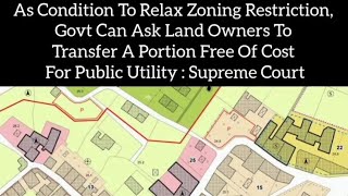 As Condition To Relax Zoning Restriction, Govt Can Ask Land Owners To Transfer