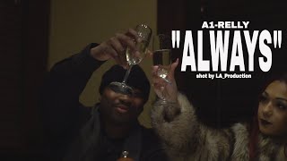 A1- RELLY "ALWAYS" SHOT BY LA_Production