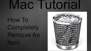 Mac Tutorial: How To Completely Remove an Item