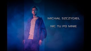 Michał Szczygieł - Nic tu po mnie