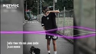 NẾU TÌNH YÊU ĐÃ LÃNG QUÊN - 如果爱忘了[REMIX 8.8X] NHẠC TRUNG QUỐC HOT TREND TIKTOK