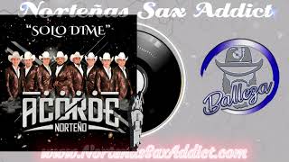 Solo Dime - Acorde Norteño •••Estreno 8/2021•••