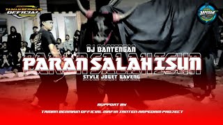 DJ BANTENGAN "PARAN SALAH ISUN" MBEROT AUTOO GUAYEEENG PUOOLL🔥🔥