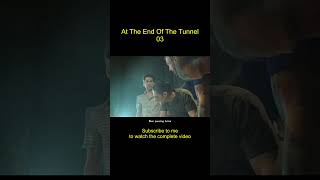 At The End Of The Tunnel 03，The man was trapped and persisted on urination for 35 days  #movierecaps