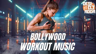 BEST WORKOUT MASHUP | GYM MOTIVATIONAL MUSIC SONGS NON STOP BOLLYWOOD HINDI DJ REMIXES MIX 2024