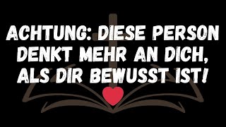 ACHTUNG Diese Person denkt mehr an DICH, als dir bewusst ist! ❤️