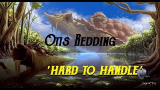 HQ FLAC  OTIS REDDING - HARD TO HANDLE  Best ORIG. VERSION MEGA-ENHANCD AUDIO BLACK CROWS DEEP CUTS