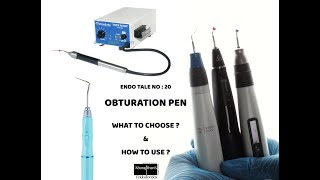 OBTURATION PEN (DOWNPACK) : WHAT TO CHOOSE ? & HOW TO USE? GUTTA SMART, FAST PACK, WOODPECKER FI-P