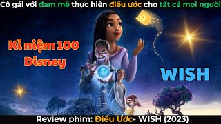 Review phim| WISH - Điều Ước (2023)| Phim chiếu rạp hay kỉ niệm 100 năm của Disney| Gâu Review