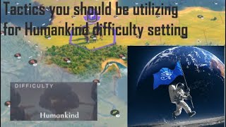 Humankind : Tactics you'll want to learn to move up to Humankind difficulty