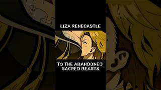 Liza Renecastle from "To The Abandoned Sacred Beasts" #anime #animeshorts #animeedit