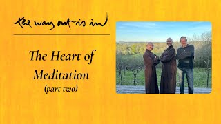 The Heart of Meditation - Part Two | TWOII podcast | Episode #62