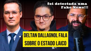 DELTAN DALLAGNOL FALA SOBRE ESTADO LAICO NO CANAL DO @jesus_copy