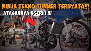 NINJA TEKNO TUNNER ATASANNYA NGERIIII !!!!!