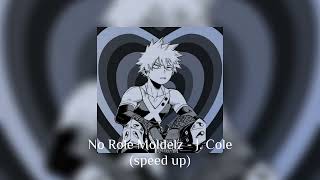 No Role Moldelz - J. Cole (speed up)