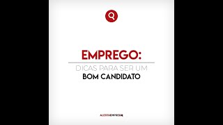 Procura de Emprego: dicas para ser um bom candidato