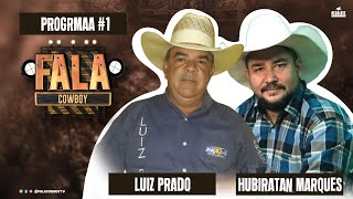 FALA COWBOY AO VIVO COM LUIZ PRADO E HUBIRATAN MARQUES