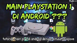 Cara Main Playstation 1 di Android dengan emulator EPSXE