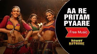 [Free] Aa Re Pritam Pyaare - Rowdy Rathore | Akshay Kumar | Mamta Sharma | Sajid Wajid