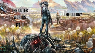 The Outer Worlds PT.1 The Colony