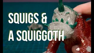 Squigs & A Squiggoths (HOBBY VLOG)