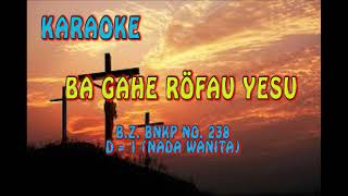 Karaoke II BA GAHE ROFAU YESU II nada wanita II Lagu rohani paskah II salibmu II cewek II pengikut