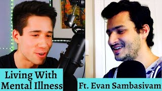 Living with Mental Illness feat. Evan Sambasivam