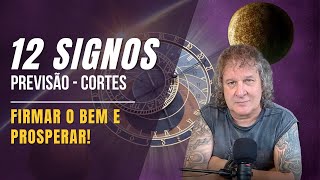 PREVISÃO PARA OS 12 SIGNOS: FIRMAR O BEM E PROSPERAR! CORTES NILTON SCHUTZ - 25 A 31 DEZEMBRO