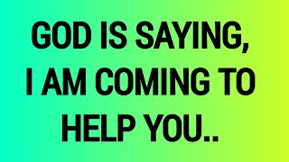 God Message For You Today | God Is Saying, I Am coming to HELP you... | God Says | #loa