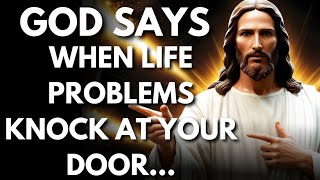 God says  When Life Problems Knock at Your Door l God Message today l @JesusWordsforlife l God