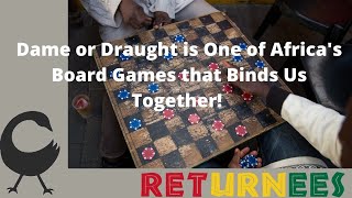 Dame or Draught is One of Africa’s Board Games that Binds Us Together in Ghana!