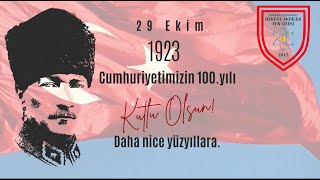 29 EKİM CUMHURİYET BAYRAMI 100.YIL OKUL TÖRENİ ETKİNLİĞİ