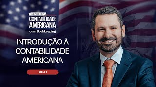 INTRODUÇÃO À CONTABILIDADE AMERICANA | AULA 01