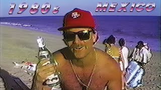 What Vacationing in Mexico was like in 1987