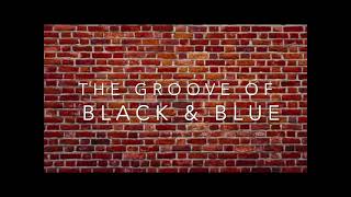 The Groove of Black & Blue1