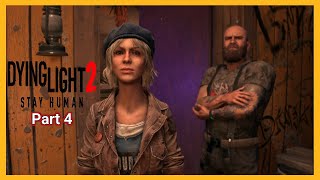 Dying Light 2 - Part 4 ( WALKTHROUGH - 4K - 60FPS - PC ULTRA - No Commentary ) #gamer #DyingLight2