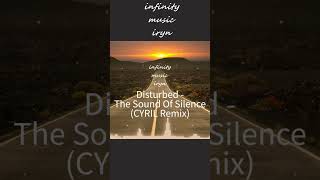 Disturbed - The Sound Of Silence (CYRIL Remix) / Music Mix / #infinitymusiciryn ♪