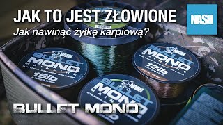 Jak to jest złowione?  - Jak nawinąć żyłkę karpiową? - Bullet Mono