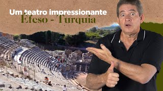 Éfeso - Um teatro impressionante - Escavações e História