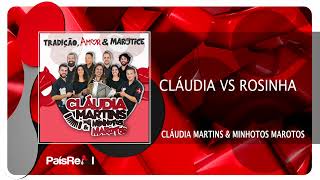 Cláudia Martins & Minhotos Marotos - Cláudia VS Rosinha