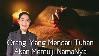 Khotbah Minggu 28 April 2024 "Orang Yang Mencari Tuhan Akan Memuji NamaNya" Mazmur 22:26-32