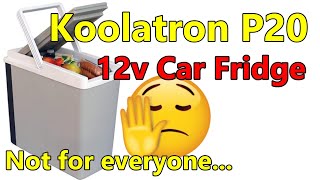 Quick Review: KOOLATRON P20 12v Fridge - Definitely not for everyone!