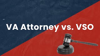 VA Benefits Attorney vs. VSO