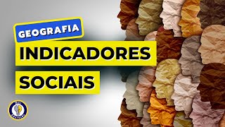 Geografia: Indicadores sociais | Brio Educação