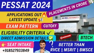 PES 2024 ADMISSION🔥|CUTOFF|PLACEMENT |Full Review|Exam Pattern |Pessat |Direct Admission.