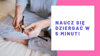 🧶Nauka robienia na drutach 🧶  nauka dziergania, nabieranie oczek, oczka prawe, oczka lewe, ściągacz