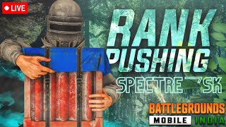 RANK PUSH TIME 😰😰 | BGMI LIVE SPECTRE SK