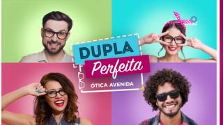 Dupla Perfeita  - Ótica Avenida